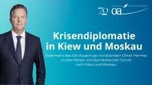 Statement von Oliver Hermes zu den Reisen des Bundeskanzlers Olaf Scholz nach Kiew und Moskau